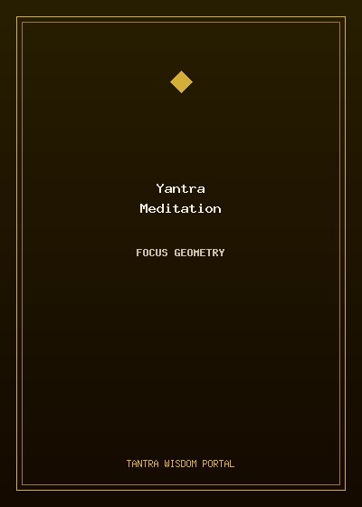 Yantra Meditation: Geometry of Focus